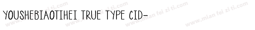 youshebiaotihei true type cid字体转换